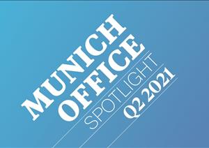 Munich Office SpotlightMunich Office Spotlight - Q2 2021