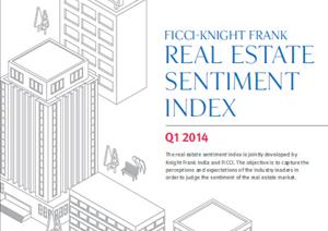 Knight Frank FICCI NAREDCO India Real Estate Sentiment IndexKnight Frank FICCI NAREDCO India Real Estate Sentiment Index - Q1 2014 Real Estate Sentiment Index