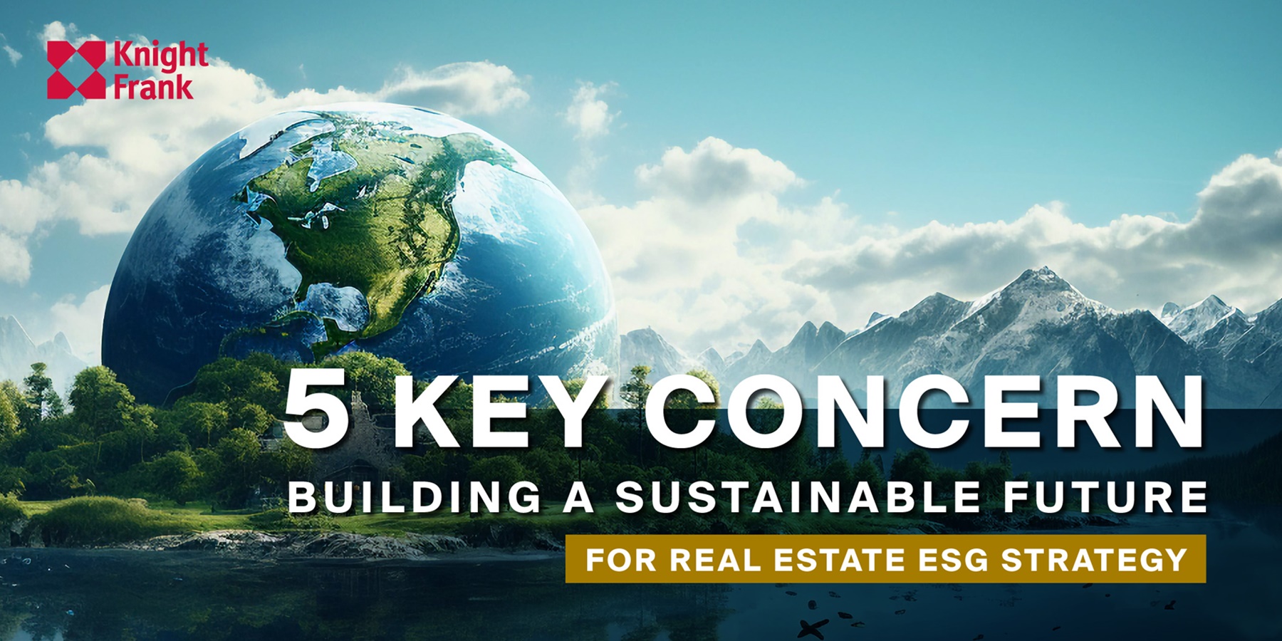 Building a Sustainable Future: 5 Key Concern for Real Estate ESG Strategy