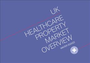 UK Healthcare Property Market OverviewUK Healthcare Property Market Overview - Winter 2021/22