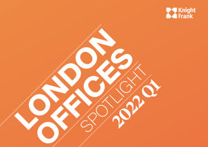 London Offices SpotlightLondon Offices Spotlight - 2022 Q1