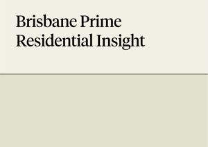 Brisbane Prime Residential InsightBrisbane Prime Residential Insight - Q2 2023