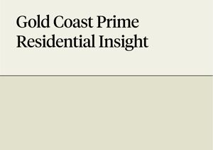 Gold Coast Prime Residential InsightGold Coast Prime Residential Insight - Q2 2023