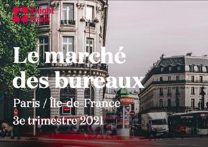 Le marché des bureaux Paris / Ile-de-FranceLe marché des bureaux Paris / Ile-de-France - 2021 3e trimestre