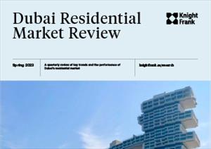 Dubai Residential Market ReviewDubai Residential Market Review - Spring 2023
