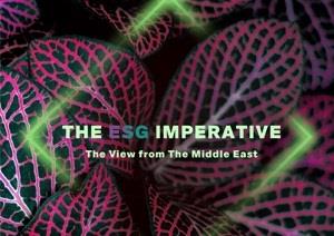 The ESG Imperative – The View From The Middle EastThe ESG Imperative – The View From The Middle East - 2022
