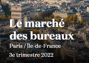 Le marché des bureaux Paris / Île-de-FranceLe marché des bureaux Paris / Île-de-France -  3e trimestre 2022