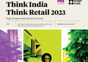 Think India Think Retail - High Streets Real Estate OutlookThink India Think Retail - High Streets Real Estate Outlook - 2023