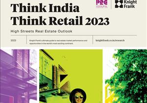 Think India Think Retail - High Streets Real Estate OutlookThink India Think Retail - High Streets Real Estate Outlook - 2023