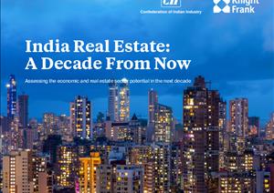 India Real Estate: A Decade From NowIndia Real Estate: A Decade From Now - 2024