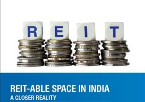 IndiaIndia - REIT–able Space in India: A Closer Reality